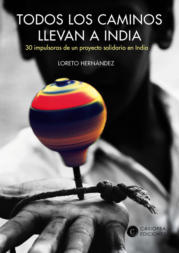 TODOS LOS CAMINOS LLEVAN A INDIA, de LORETO HERNáNDEZ Y PILAR TEJERA | portada del libro