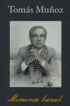 MEMORIA BANAL, de MUÑOZ,TOMAS | portada del libro