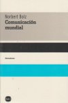 Comunicación mundial, de Bolz, Norbert | portada del libro