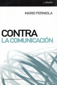 Contra la comunicación, de Perniola, Mario | portada del libro