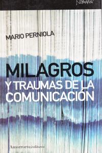 Milagros y traumas de la comunicación, de Perniola, Mario | portada del libro