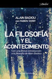 La filosofía y el acontecimiento, de Badiou, Alain | portada del libro