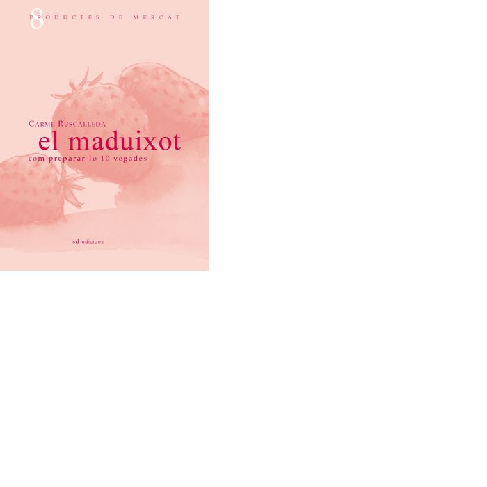 El maduixot: Com preparar-lo 10 vegades, de Ruscalleda, Carme | portada del libro