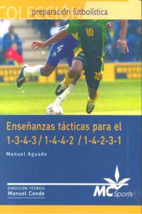 Enseñanzas tácticas para el 1-3-4-3/ 1-4-4-2 y 1-4-2-3-1, de Aguado Gil | portada del libro