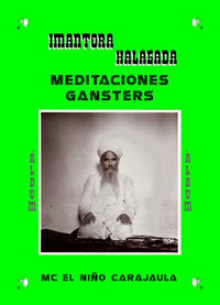 Imantora halagada. Meditaciones gánsters, de Imantora Halagada | portada del libro