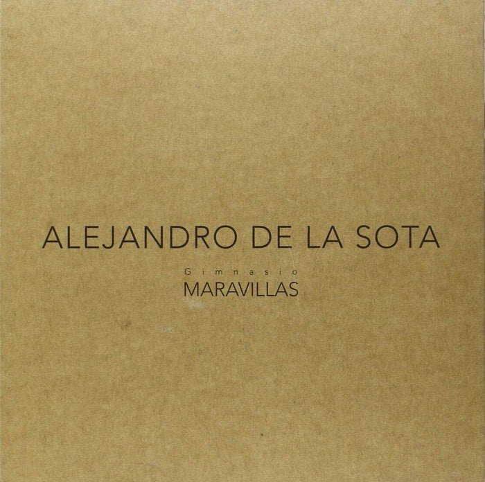 ALEJANDRO DE LA SOTA. GIMNASIO MARAVILLAS, de V.V.A.A. | portada del libro