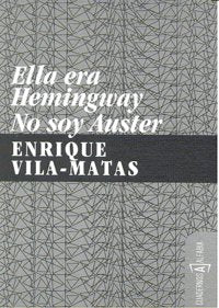 Ella era Hemingway. No soy Auster, de Vila-Matas | portada del libro