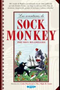 Las aventuras de Sock Monkey, de , TONY MILLIONAIRE | portada del libro