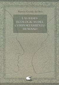 BASES ECOLOGICAS DEL COMPORTAMIENTO HUMANO, LAS, de GRANDE DEL BRIO | portada del libro