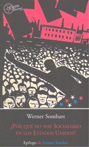 POR QUE NO HAY SOCIALISMO EN LOS EE.UU, de Sombart | portada del libro