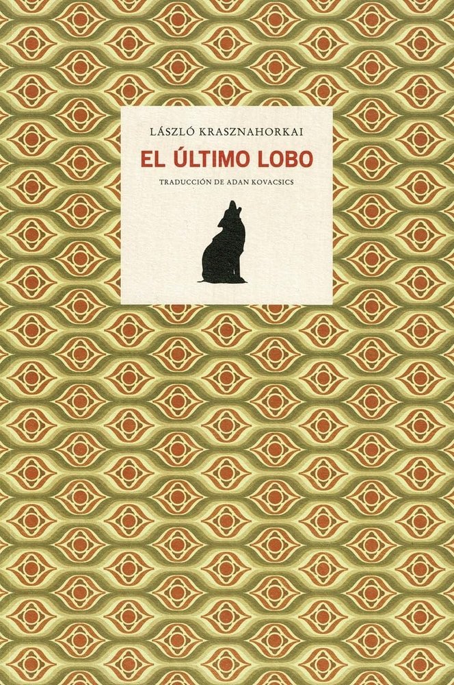 El último lobo, de László Krasznahorkai | portada del libro