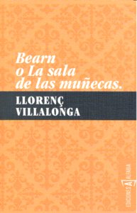 Bearn o la sala de las muñecas, de Villalonga, Llorenç | portada del libro