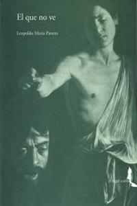 El que no ve, de LEOPOLDO MARíA PANERO | portada del libro