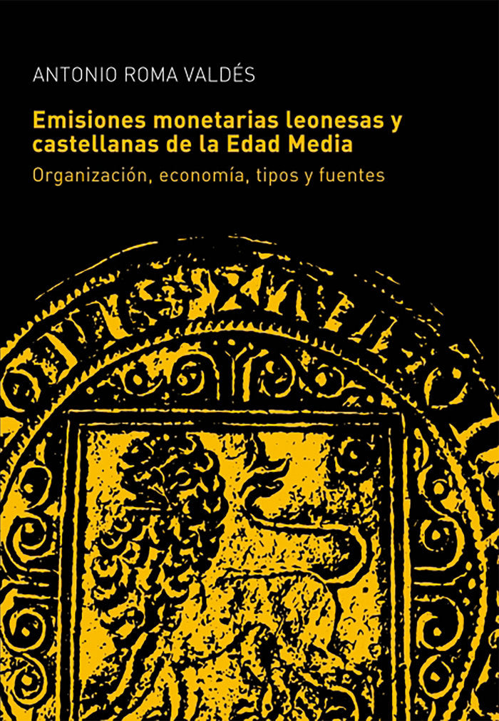 Las emisiones monetarias leonesas y castellanas de la Edad M, de Roma Valdés, Antonio | portada del libro