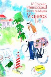IV Concurso Internacional Relatos de Mujeres Viajeras 2012, de IV Premio, VV.AA | portada del libro