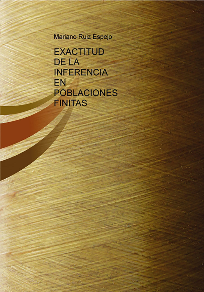 EXACTITUD DE LA INFERENCIA EN POBLACIONES FINITAS, de Ruiz Espejo, Mariano | portada del libro