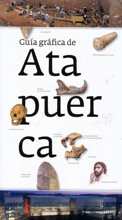 Gu¡a gráfica de Atapuerca, de DIEZ FERNANDEZ-LOMANA, JUAN CARLOS | portada del libro
