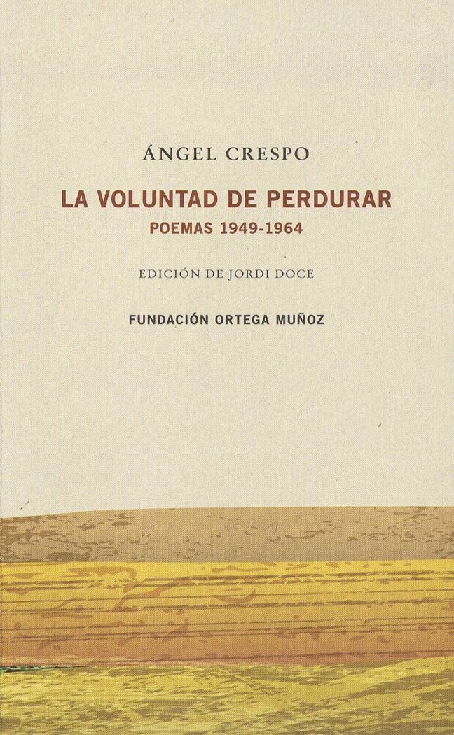 LA VOLUNTAD DE PERDURAR, de ANGEL CRESPO Y JORDI DOCE | portada del libro