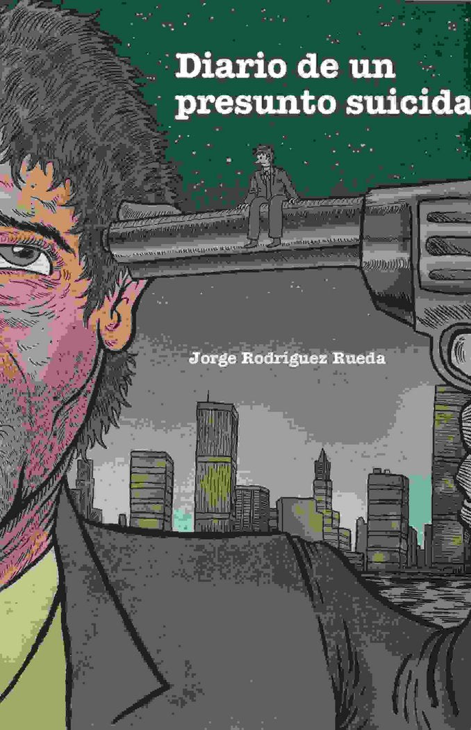 DIARIO DE UN PRESUNTO SUICIDA, de JORGE RODRIGUEZ RUEDA | portada del libro