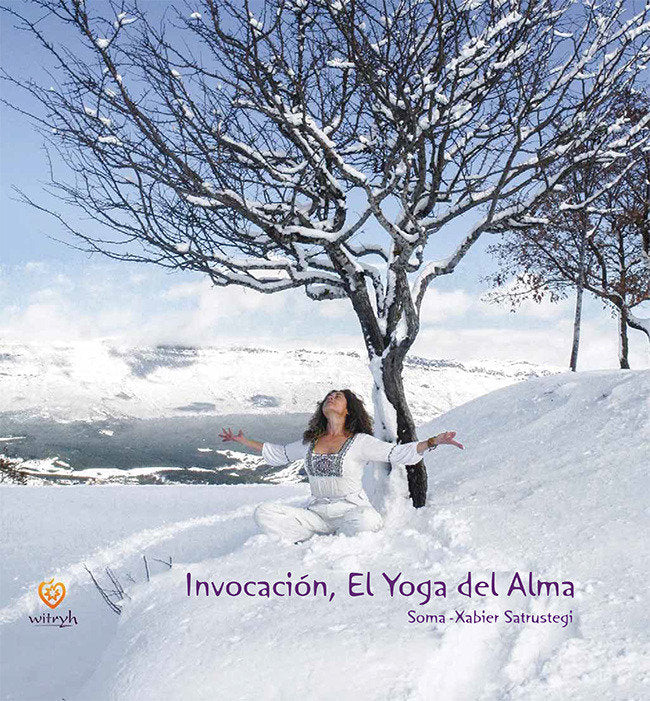 INVOCACIóN EL YOGA DEL ALMA, de XABIER SATRUSTEGI AZPIROZ | portada del libro