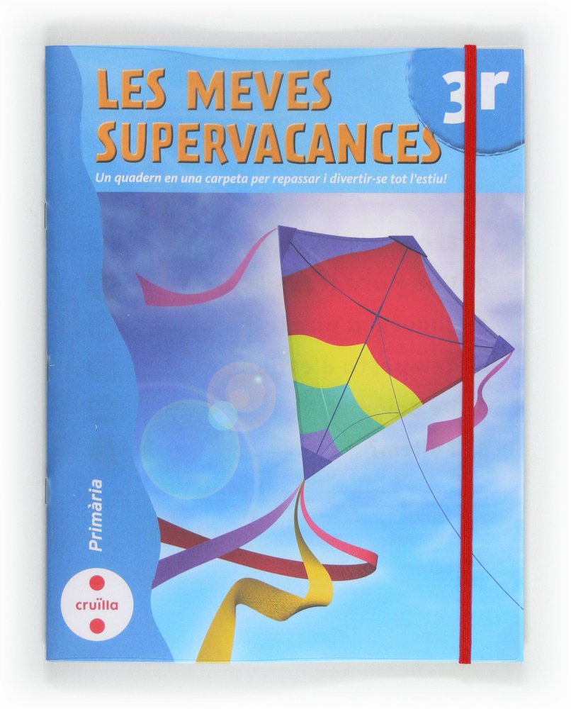 Les meves supervacances. 3 Primària, de Equip Editorial Cruïlla, | portada del libro