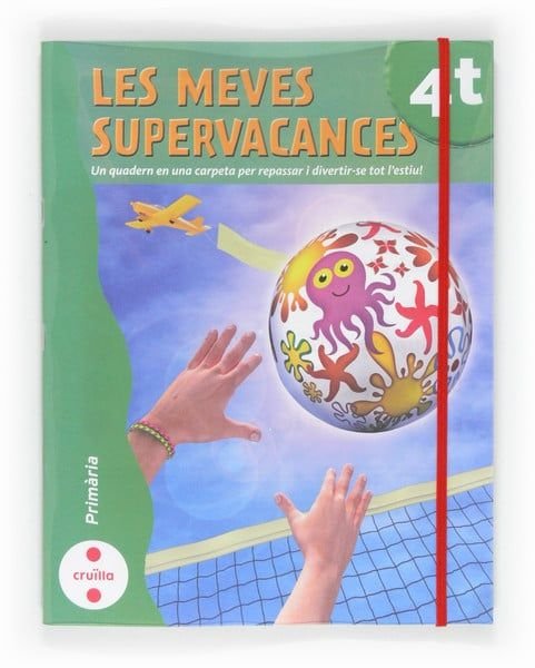 Les meves supervacances. 4 Primària, de Equip Editorial Cruïlla, | portada del libro
