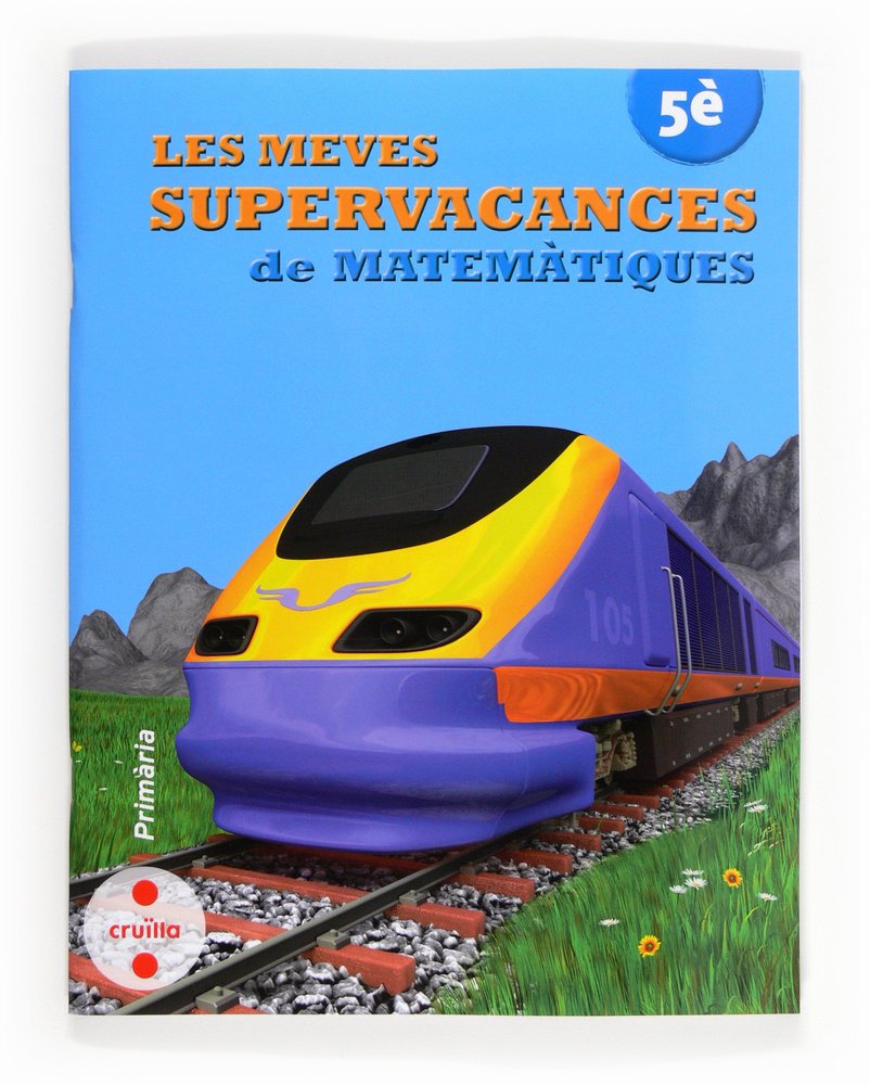 Les meves supervacances de Matemàtiques. 5è Primària, de Equip Editorial Cruïlla, | portada del libro