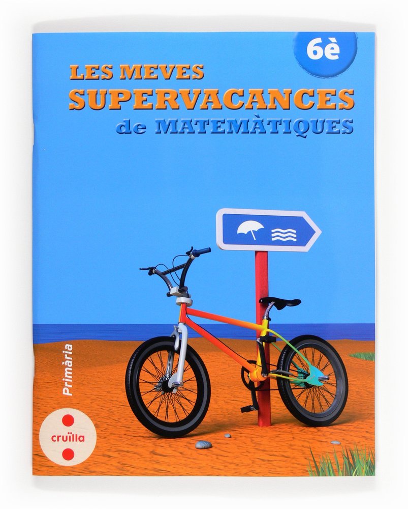 Les meves supervacances de Matemàtiques. 6è Primària, de Equip Editorial Cruïlla, | portada del libro