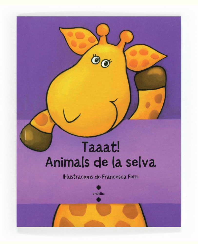 Taaat! Animals de la selva, de Ferri, Francesca | portada del libro