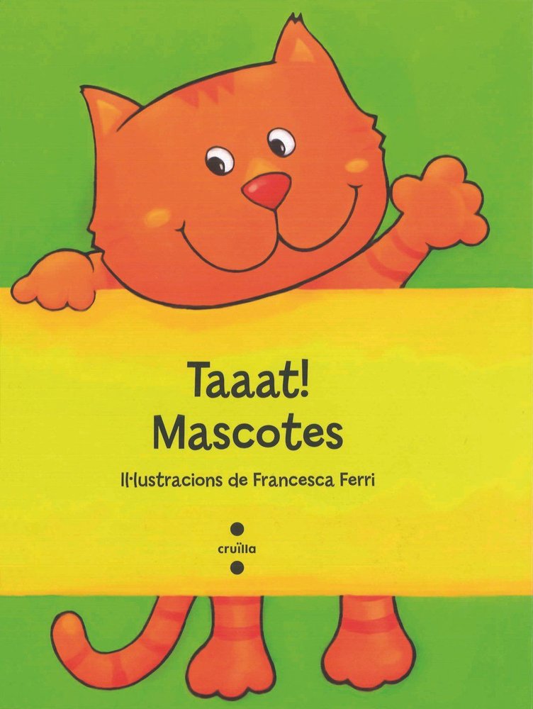 Taaat! Mascotes, de Ferri, Francesca | portada del libro