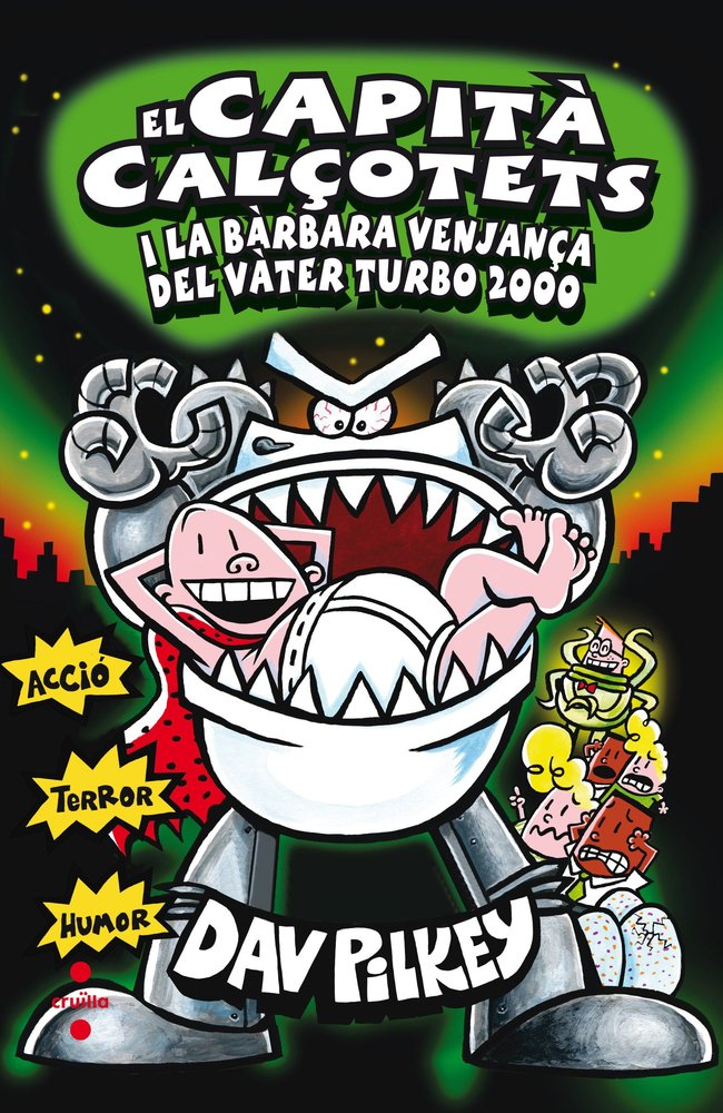 El Capità Calçotets i la bàrbara venjança del Vàter Turbo 2000, de Pilkey, Dav | portada del libro