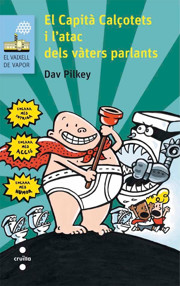 El Capità Calçotets i l'atac dels vàters parlants, de Pilkey, Dav | portada del libro
