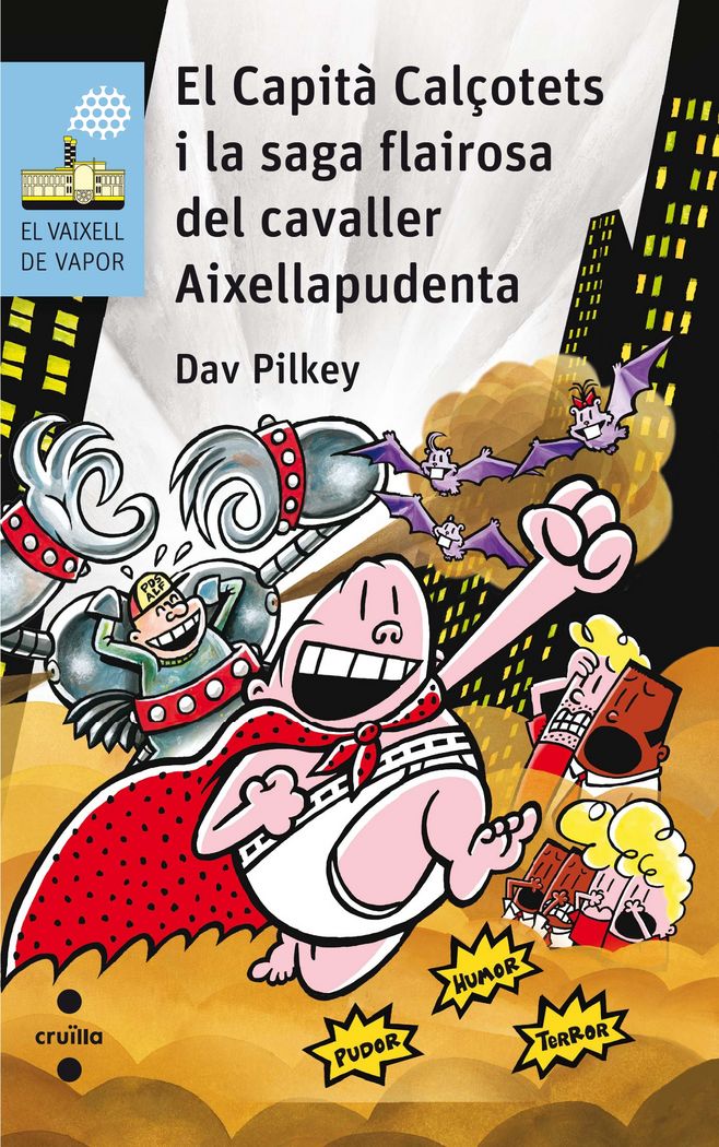 El Capità Calçotets i la saga flairosa del cavaller Aixellapudenta, de Pilkey, Dav | portada del libro