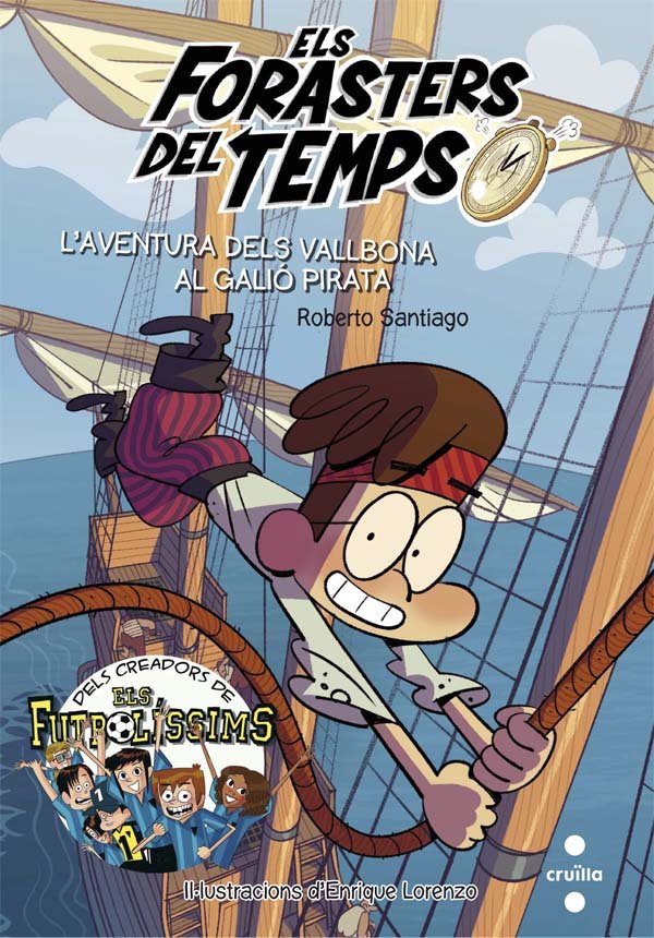 Els Forasters del temps 4: L'aventura dels Vallbona al galió pirata, de Santiago, Roberto | portada del libro