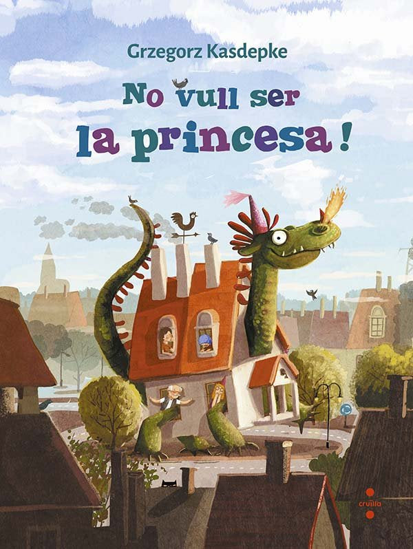 No vull ser la princesa!, de Kasdepke, Grzegorz | portada del libro