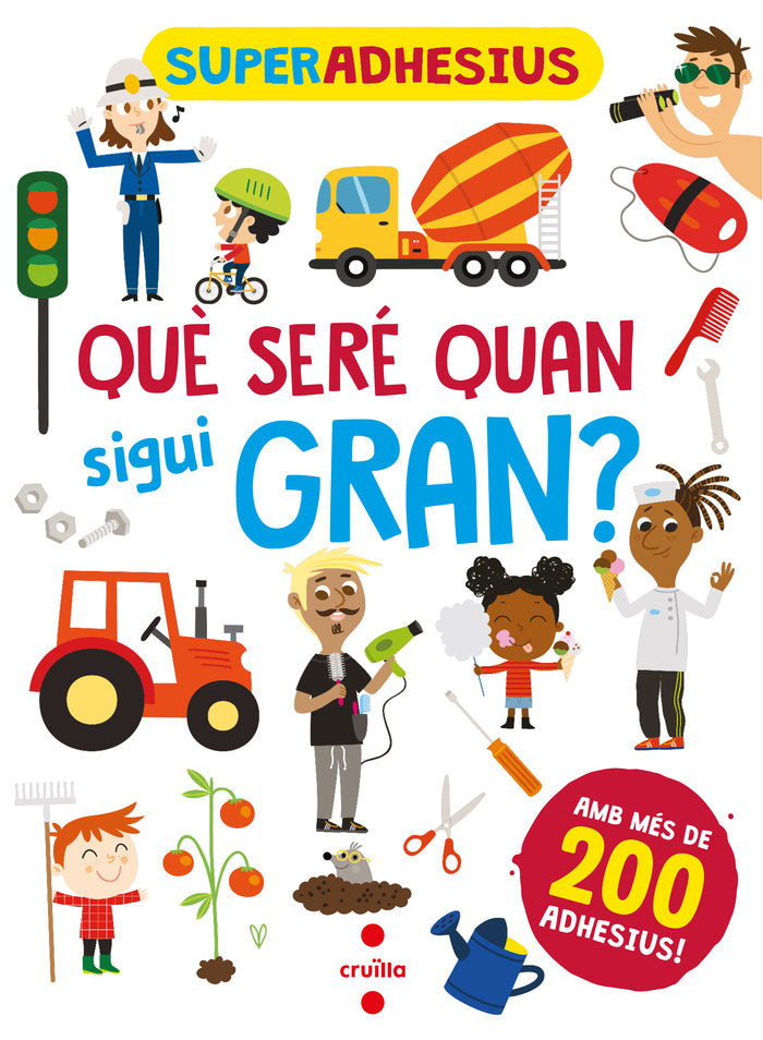 SUPERADHESIUS QUE SERE QUAN SIGUI GRAN, de LIBRI, DE AGOSTINI | portada del libro