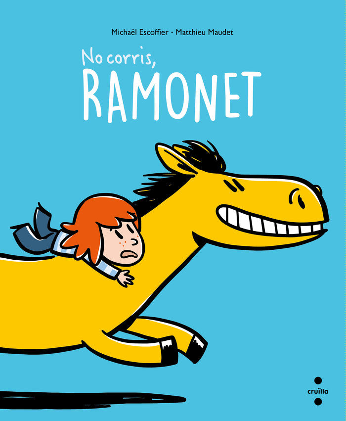 NO CORRIS RAMONET, de ESCOFFIER, MICHAÓL | portada del libro