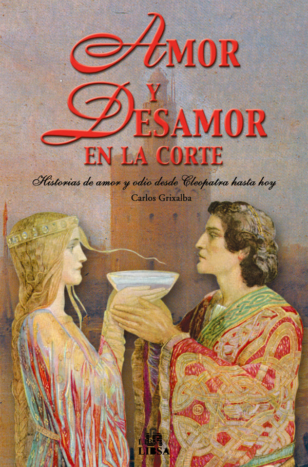Amor y Desamor en la Corte, de GRIXALBA, CARLOS | portada del libro