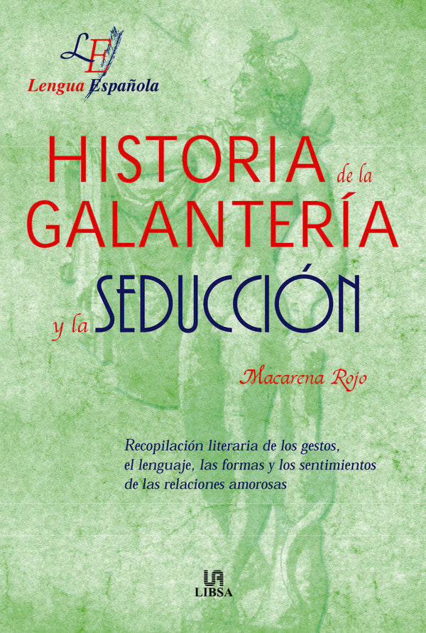 Historia de la Galanter¡a y la Seducción, de ROJO GONZALEZ | portada del libro