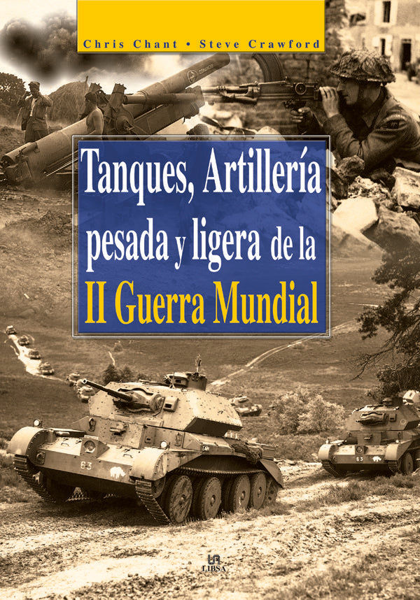 Tanques, Artiller¡a Pesada y Ligera de la II Guerra Mundial, de CHANT | portada del libro