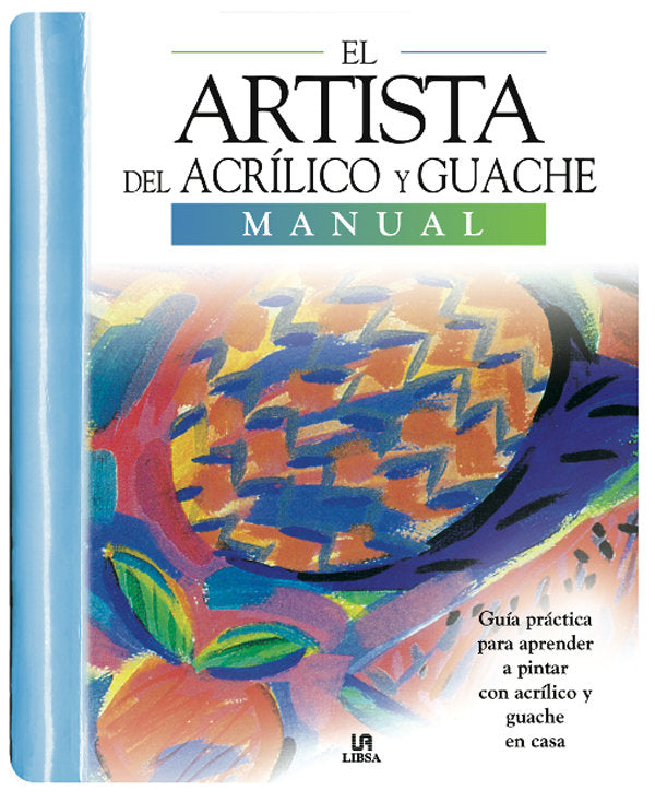 El Artista del Acrílico y Guache, de Equipo Editorial | portada del libro