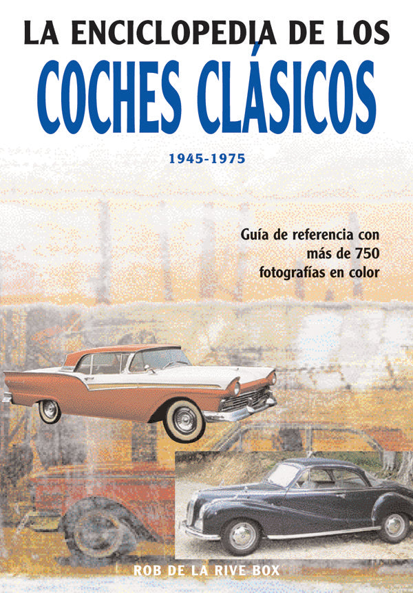 La Enciclopedia de los Coches Clásicos 1945-1975, de DE LA RIVE BOX | portada del libro