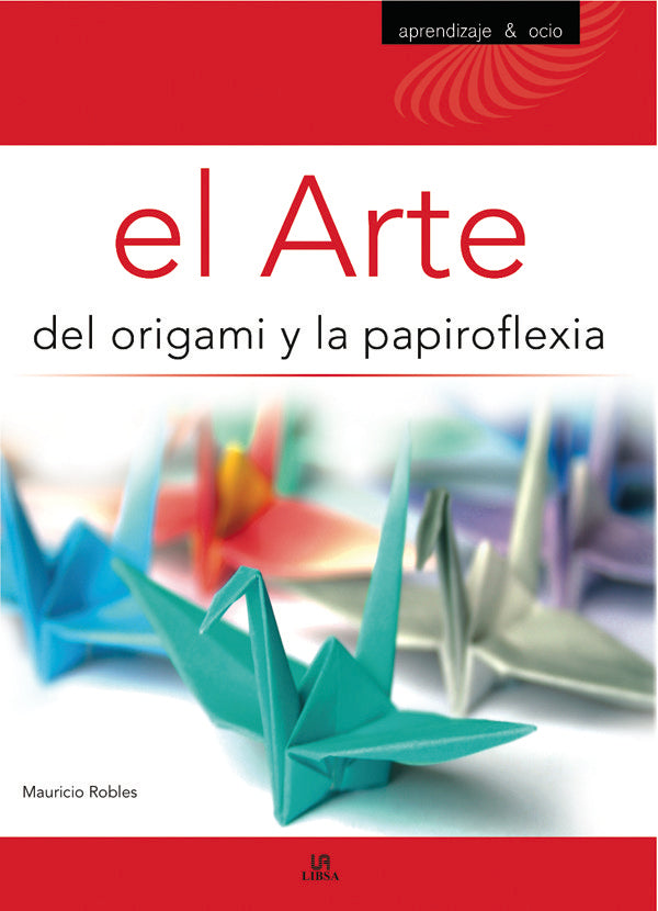 El Arte del Origami y la Papiroflexia, de ROBLES | portada del libro