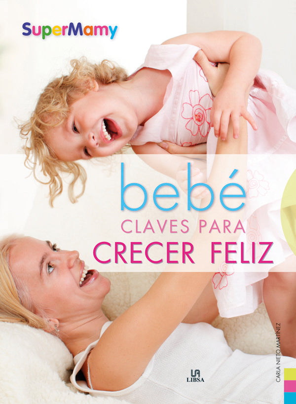 Bebé Claves para Crecer Feliz, de Nieto Martínez | portada del libro