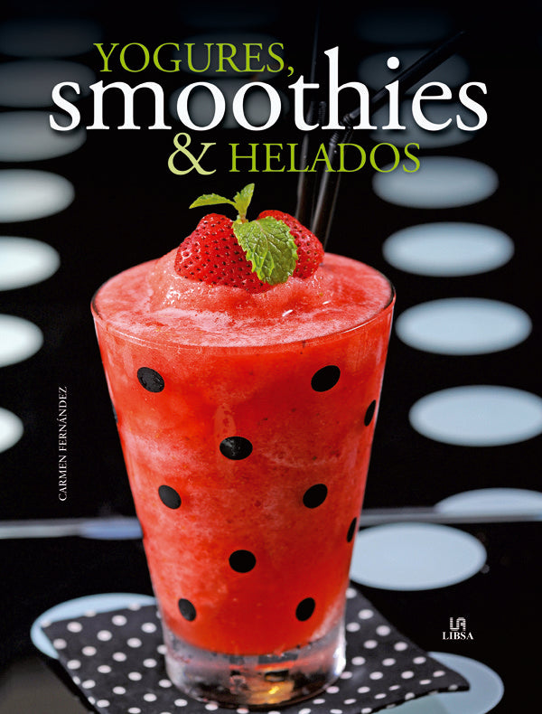 Yogures, Smoothies & Helados, de Fernández, Carmen | portada del libro