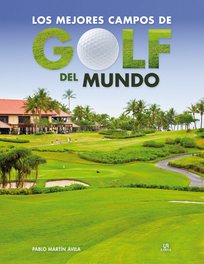 Los Mejores Campos de Golf del Mundo, de Martín Ávila | portada del libro