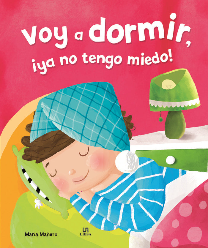 Voy a Dormir, ¡Ya no Tengo Miedo!, de Equipo Editorial | portada del libro