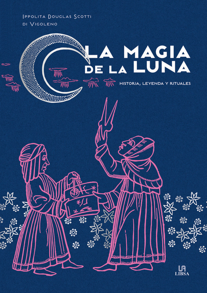 LA MAGIA DE LA LUNA, de DOUGLAS SCOTTI DI VIGOLENO, IPPOLITA | portada del libro
