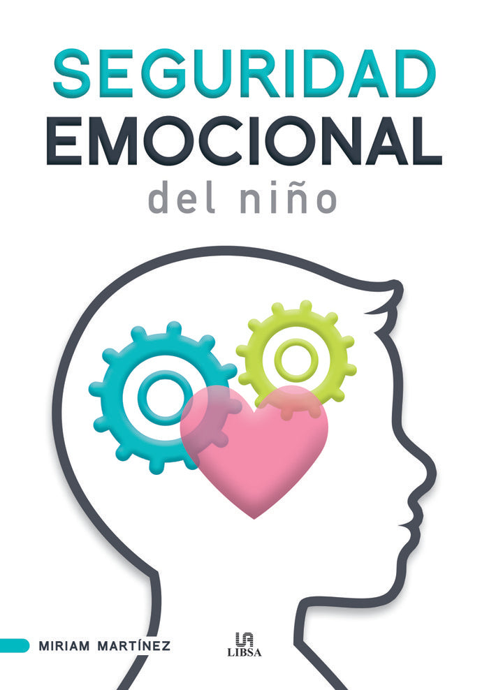 SEGURIDAD EMOCIONAL DEL NIÑO, de MARTINEZ FERNANDEZ, MIRIAM | portada del libro