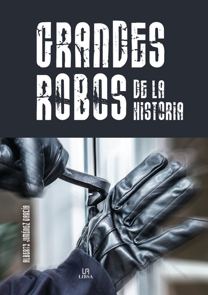 GRANDES ROBOS DE LA HISTORIA, de JIMENEZ GARCIA, ALBERTO | portada del libro